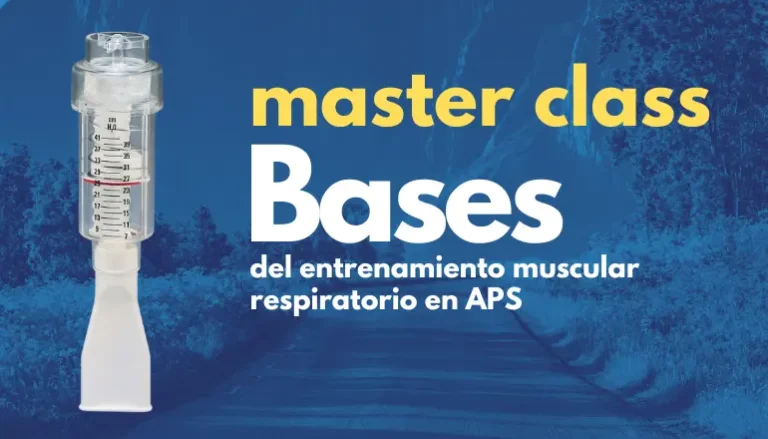 Master Class Bases del entrenamiento muscular respiratorio en APS